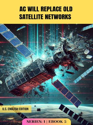 cover image of AC Will Replace Old Satellite Networks